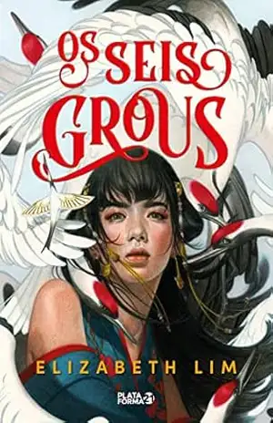 Os seis grous – Elizabeth Lim