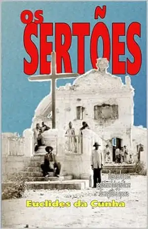 Os Sertões: Ilustrado com registros fotográficos da região à época – Euclides da Cunha