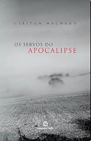 Capa do livro Os Servos do Apocalipse - Cleiton Machado