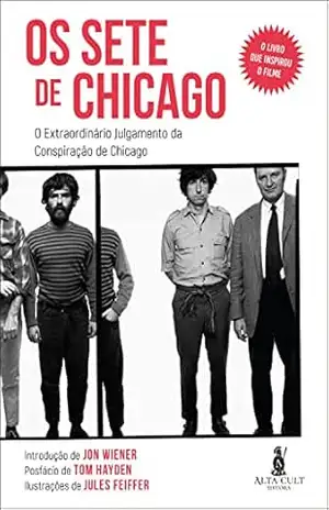 Capa do livro Os Sete de Chicago: O Extraordinário Julgamento da Conspiração de Chicago - Jon Wiener