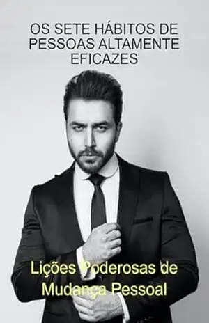 Os Sete Hábitos De Pessoas Altamente Eficazes – Jideon F Marques