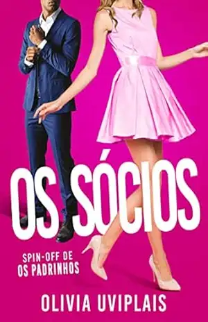Os Sócios: O CEO e a Patricinha – Olivia Uviplais Os Sócios: O CEO e a Patricinha – Olivia Uviplais
