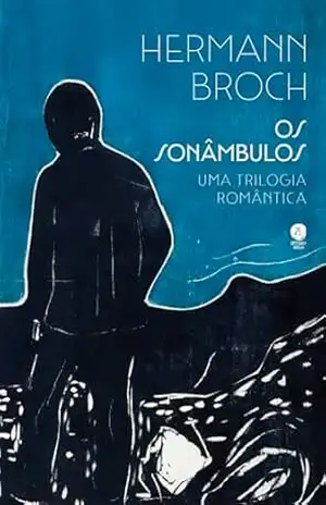 Capa do livro Os sonâmbulos: Uma trilogia romântica - Hermann Broch