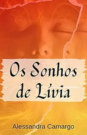 OS SONHOS DE LÍVIA – Alessandra  Camargo