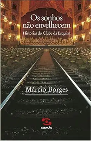 Os sonhos não envelhecem – Marcio Borges