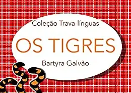 Baixar Os Tigres: Coleção Trava–línguas (Trava–línguas Ilustrado) pdf, epub, mobi, eBook