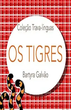 Os Tigres: Coleção Trava–línguas (Trava–línguas Ilustrado) – Bartyra Galvão