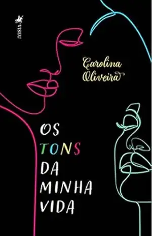 Os Tons da Minha Vida – Carolina Oliveira Os Tons da Minha Vida – Carolina Oliveira