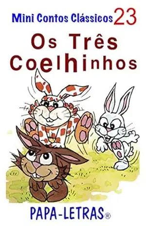Os Três Coelhinhos (Mini Contos Clássicos Livro 23) – Margarida Braga