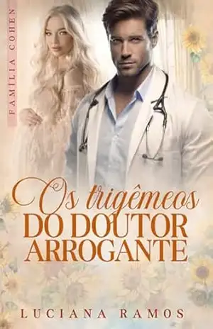 Os trigêmeos do doutor arrogante: Família Cohen (livro 3) – Luciana Ramos