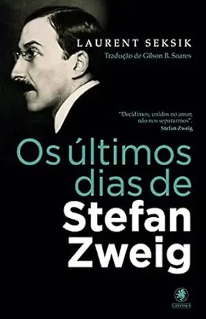 Os últimos dias de Stefan Zweig – Laurent Seksik