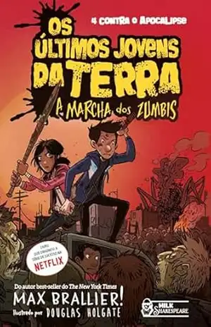 Os últimos jovens da Terra – A marcha dos zumbis Vol. 02 – Max Brallier Os últimos jovens da Terra – A marcha dos zumbis Vol. 02 – Max Brallier