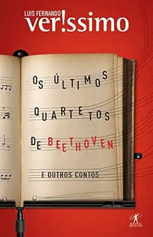 Os últimos quartetos de Beethoven e outros contos – Luis Fernando Verissimo