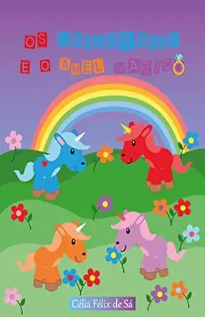 Os Unicórnios e o Anel Mágico: Infantil – Célia Félix de Sá