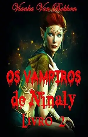 Os Vampiros De Ninaly – Livro 2 – Vianka Van Bokkem