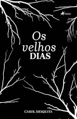 Os velhos dias – Carol Mesquita Os velhos dias – Carol Mesquita