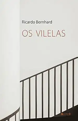 Os Vilelas – Ricardo Bernhard