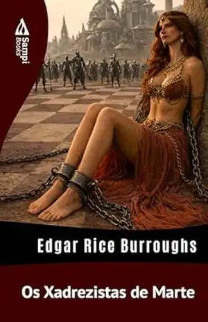 Os Xadrezistas de Marte – Edgar Rice Burroughs