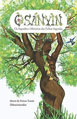 Capa do livro Ọ̀SÁNYÌN: Os Segredos e Mistérios das Folhas Sagradas (Série Òrisà Livro 1) - Alzení de Freitas Tomáz  Òdòmiróòsódún