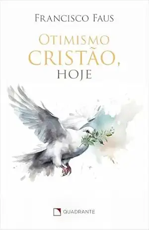 Capa do livro Otimismo cristão, hoje - Francisco Faus