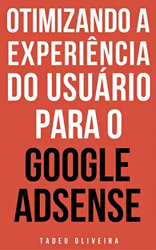 Baixar Otimizando a experiência do usuário para o Google AdSense: Um Guia Completo pdf, epub, mobi, eBook
