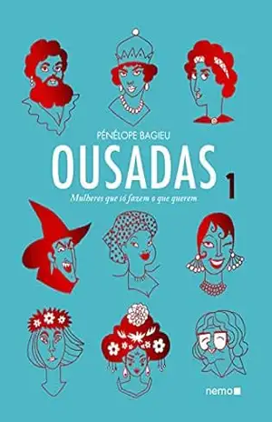 Ousadas Vol. 1: Mulheres que só fazem o que querem – Pénélope Bagieu