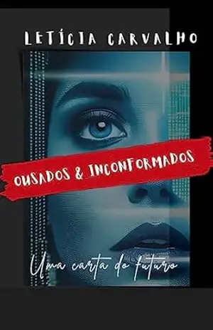 Ousados & Inconformados – Letícia Carvalho