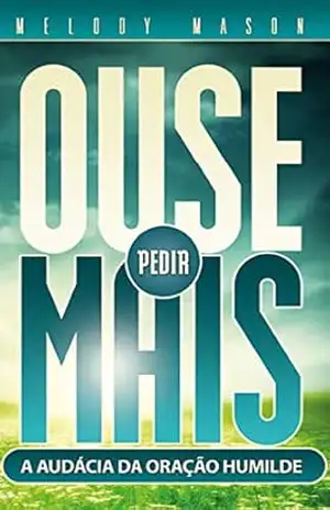 Ouse Pedir Mais - Melody  Mason