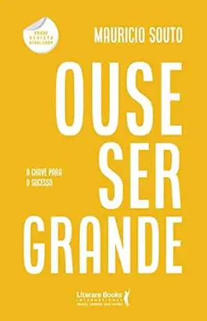 Ouse ser grande – Maurício Souto