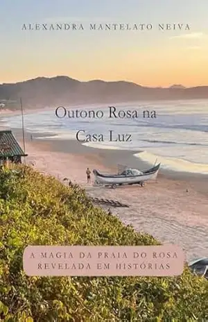 Capa do livro Outono Rosa na Casa Luz - Alexandra Mantelato Neiva