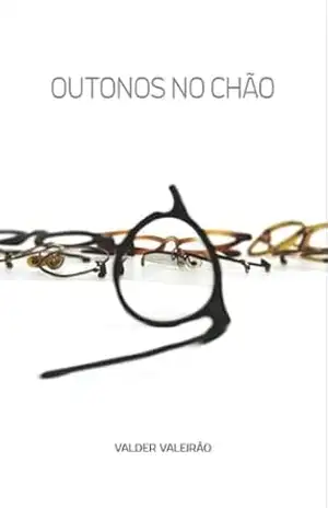 Outonos no Chão: Poesia – Valder  Valeirão