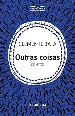 Capa do livro Outras coisas: Contos (Vozes da África) - Clemente Bata