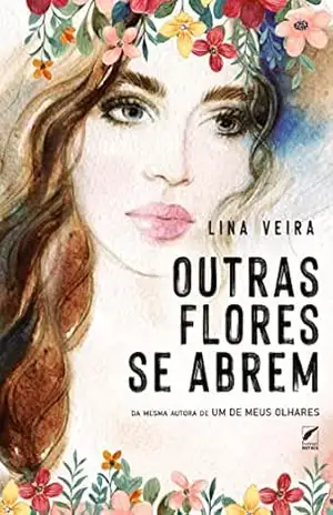 Outras flores se abrem – Lina  Veira