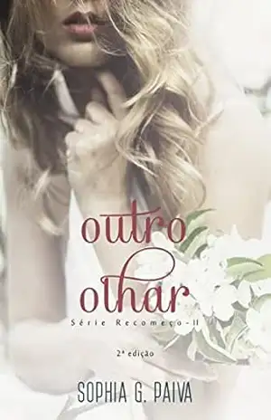 Outro Olhar (Série Recomeço Livro 2) – Sophia G. Paiva