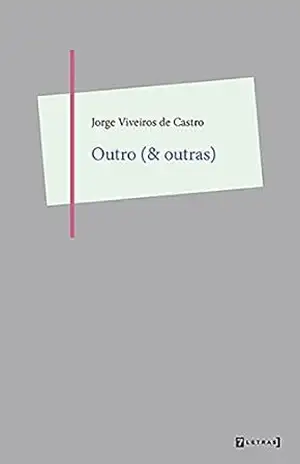Outro (& outras) – Jorge Viveiros de Castro