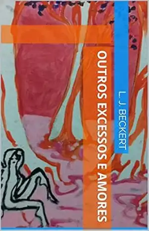 Outros excessos e amores – Lucas Becker Outros excessos e amores – Lucas Becker