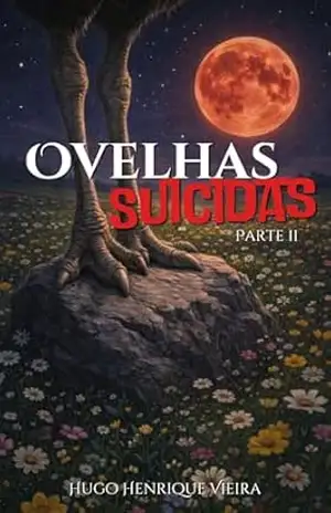 Ovelhas Suicidas Parte: 2 – Hugo Henrique Vieira