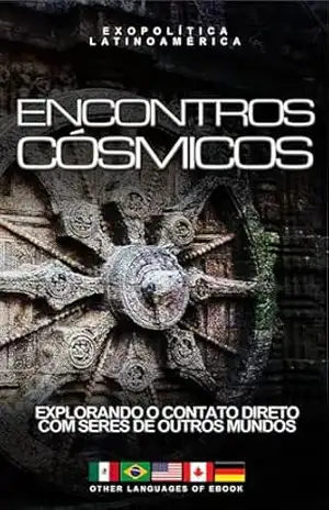 OVNI – Encontros Cósmicos: Explorando o contato direto com seres de outros mundos (Exopolitics o ”Cosmos Revelado”) – Exopolítica Latinoamérica