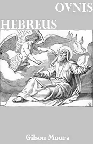 OVNIS HEBREUS – GILSON MOURA OVNIS HEBREUS – GILSON MOURA
