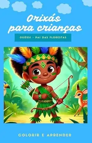 Capa do livro Oxóssi: Para colorir e aprender (ORIXÁS PARA CRIANÇAS – COLORIR E APRENDER Livro 3) - NAYAH  FREITAS