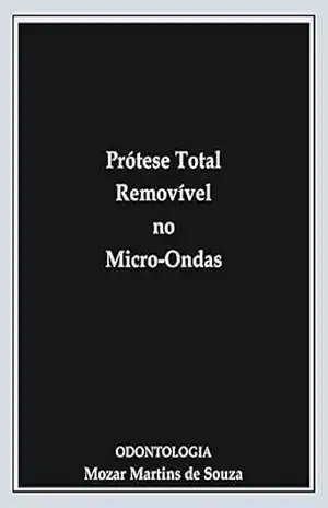 Capa do livro P.T.R. Micro–Ondas: Prótese Odontológica - Mozar Martins