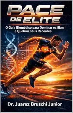 Capa do livro Pace de Elite: O Guia Biomédico para Dominar os 5km, Quebrar Recordes e Otimizar sua Fisiologia. (Série: Biohacking de Elite Livro 1) - Juarez Bruschi Junior