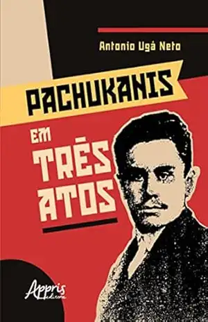 Capa do livro Pachukanis em Três Atos - Antonio Ugá Neto