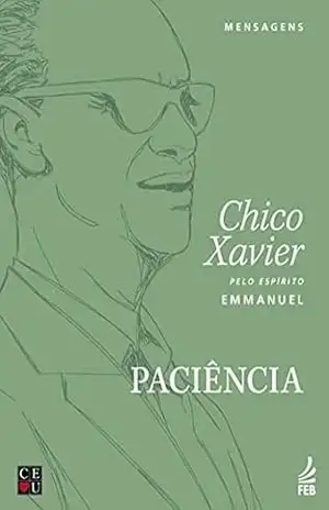 Paciência (CEU) (Coleção Chico/CEU) – Francisco Cândido Xavier
