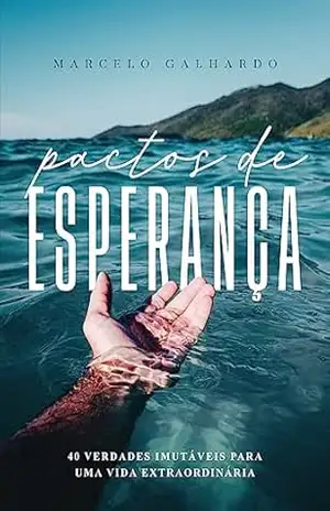 PACTOS DE ESPERANÇA – MARCELO GALHARDO PACTOS DE ESPERANÇA – MARCELO GALHARDO