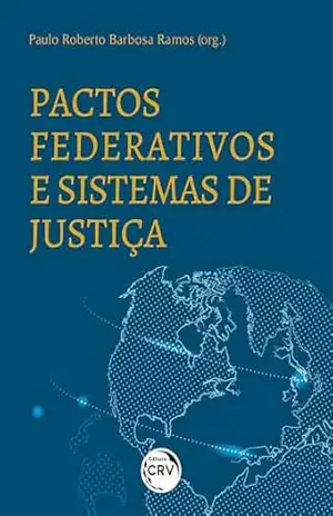 Capa do livro Pactos federativos e sistemas de justiça - Paulo Roberto Barbosa Ramos