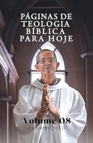 Páginas de Teologia Bíblica para Hoje – Volume 8 – Casimiro João