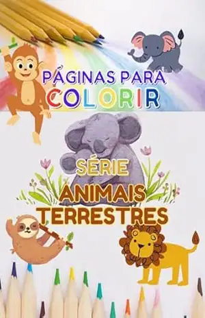 Capa do livro Páginas para Colorir: Série: Animais Terrestres - Cecilia Batista de Liz