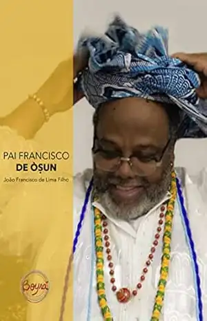 Pai Francisco de Oxum – João Francisco de Lima Filho