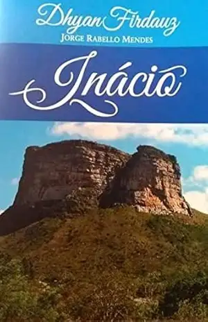 Capa do livro PAI INÁCIO: Uma história do Morro do Pai Inácio da Chapadaa Diamantina - Jorge Firdauz